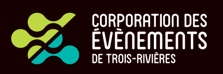 Corporation des Évènements de Trois-Rivières