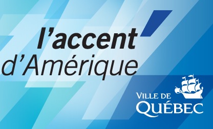 L'accent d'Amérique - ville de Québec